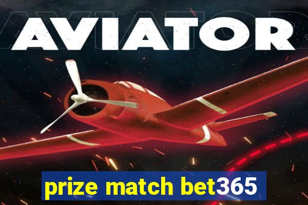 prize match bet365